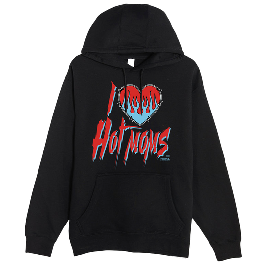 I Love Hot Moms Hoodie