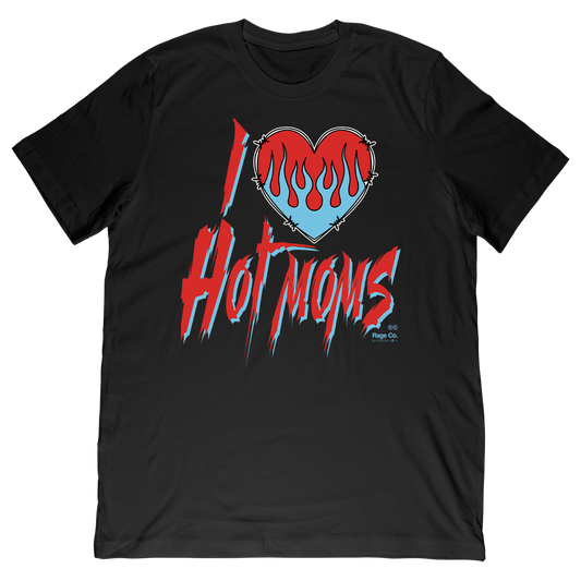 I Love Hot Moms Tee